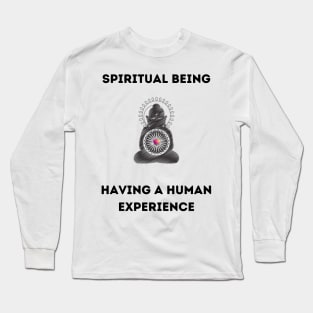 Spiritual being having a human experience Long Sleeve T-Shirt